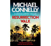 Resurrection Walk : The blockbuster bestselling Lincoln Lawyer thriller