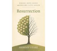 Resurrection: Where Hope Rises and Dreams Live Again