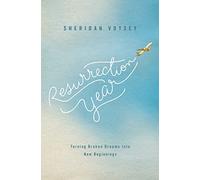 Resurrection Year: Turning Broken Dreams Into New Beginnings