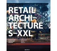 Retail Architecture S-XXL: Developement, Design, Projects: Development, Design, Projects
