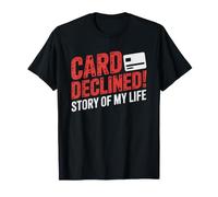Retail Cashier Who Knows Card Will Decline Before Do T-Shirt