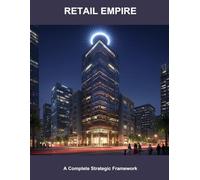 Retail Empire: A Complete Strategic Framework