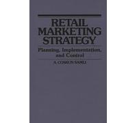 Retail Marketing Strategy: Planning, Implementation, and Control