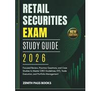 Retail Securities Exam Study Guide 2026: Focused Review, Practice Questions, and Case Studies to Master CIRO Guidelines, KYC, Trade Execution, and Portfolio Management