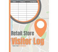 Retail Store Visitor Log Book Track And Trace Guest Book Shop Register For Tracking Costumers: For Retail Stores, Shops, High Street Stores, Convenience Stores, Small, Medium & Large Business Company