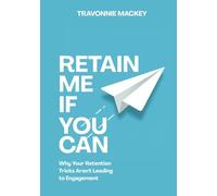Retain Me If You Can: Why Your Retention Tricks Aren't Leading to Engagement