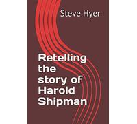 Retelling the story of Harold Shipman