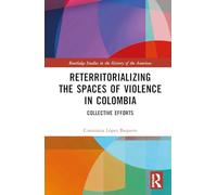 Reterritorializing the Spaces of Violence in Colombia – Collective Efforts – Routledge
