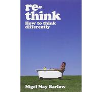 Rethink: How to Think Differently