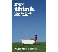 Rethink: How to Think Differently: Written by Nigel May Barlow, 2006 Edition, Publisher: Capstone [Paperback]