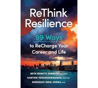 ReThink Resilience: 99 Ways to ReCharge Your Career and Life