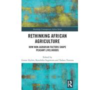 Rethinking African Agriculture : How Non-Agrarian Factors Shape Peasant Livelihoods