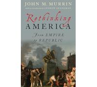 Rethinking America: From Empire to Republic