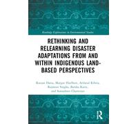 Rethinking and Relearning Disaster Adaptations from and within Indigenous Land-Based Perspectives