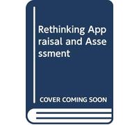 Rethinking Appraisal and Assessment
