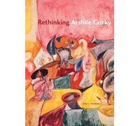 Rethinking Arshile Gorky