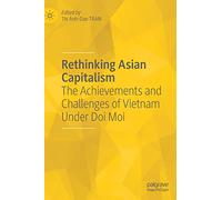 Rethinking Asian Capitalism: The Achievements and Challenges of Vietnam Under Doi Moi