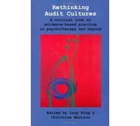 Rethinking Audit Cultures: A Critical Look at Evidence-based Practice in Psychotherapy and Beyond