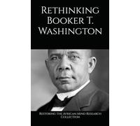 Rethinking Booker T. Washington