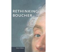 Rethinking Boucher (Getty Research Institute Issues & Debate): 15 (Getty Publications -)