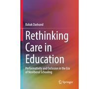 Rethinking Care in Education: Performativity and Exclusion in the Era of Neoliberal Schooling