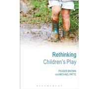 Rethinking Children's Play (New Childhoods)