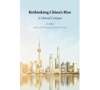 Rethinking China's Rise: A Liberal Critique (The Cambridge China Library)