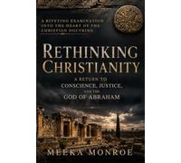 Rethinking Christianity: A Return to Conscience, Justice, and the God of Abraham