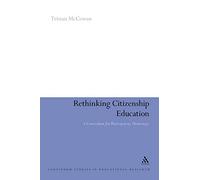 Rethinking Citizenship Education: A curriculum for participatory democracy: 41 (Continuum Studies in Educational Research)