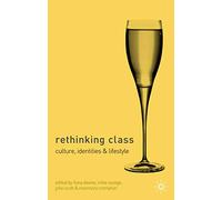Rethinking Class: Cultures, Identities and Lifestyles