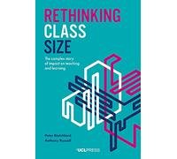 Rethinking Class Size: The Complex Story of Impact on Teaching and Learning