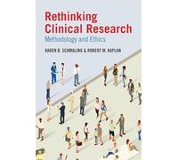 Rethinking Clinical Research: Methodology and Ethics