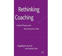 Rethinking Coaching: Critical Theory and the Economic Crisis