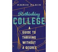 Rethinking College: A Guide to Thriving Without a Degree
