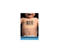 Rethinking Commodification: Cases and Readings in Law and Culture (Critical America)