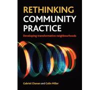 Rethinking community practice: Developing Transformative Neighbourhoods