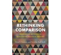 Rethinking Comparison: Innovative Methods for Qualitative Political Inquiry