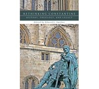 Rethinking Constantine: History, Theology, and Legacy