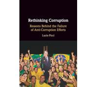 Rethinking Corruption: Reasons Behind the Failure of Anti-Corruption Efforts
