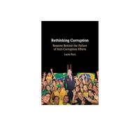 Rethinking Corruption: Reasons Behind the Failure of Anti-Corruption Efforts