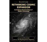 Rethinking Cosmic Expansion: An Evidence-Based Critique of Modern Cosmology