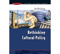Rethinking Cultural Policy (Issues in Cultural and Media Studies)