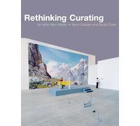 Rethinking Curating: Art After New Media (Leonardo Book Series)
