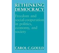 Rethinking Democracy:Freedom and Social Co-operation in Politics, Economy, and Society