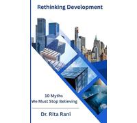 Rethinking Development: 10 Myths We Must Stop Believing
