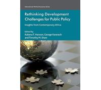 Rethinking Development Challenges for Public Policy: Insights from Contemporary Africa (International Political Economy Series)