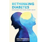 Rethinking Diabetes: Entanglements with Trauma, Poverty, and HIV