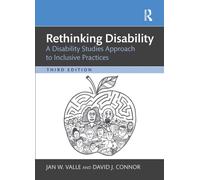 Rethinking Disability : A Disability Studies Approach to Inclusive Practices