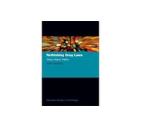 Rethinking Drug Laws: Theory, History, Politics (Clarendon Studies in Criminology)