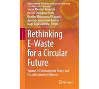 Rethinking E-Waste for a Circular Future: Volume 2: Environmental, Policy, and Circular Economy Pathways (Topics in Mining, Metallurgy and Materials Engineering)